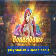 playstation 5 casas bahia